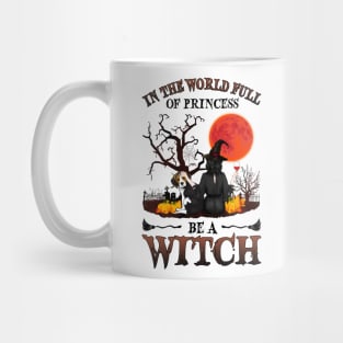 In A World Full Of Princesses Be A Witch T-Shirt - Halloween Witch Beagle Lover T-Shirt - Halloween Princess Witch T-shirt - Be A Witch Funny Halloween T-Shirt Mug